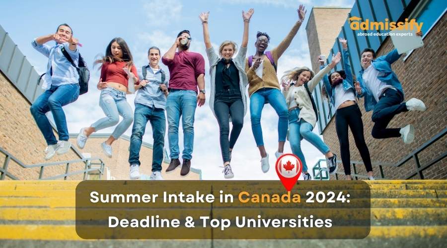 Summer Intake in Canada 2024 Deadline & Top Universities Admissify